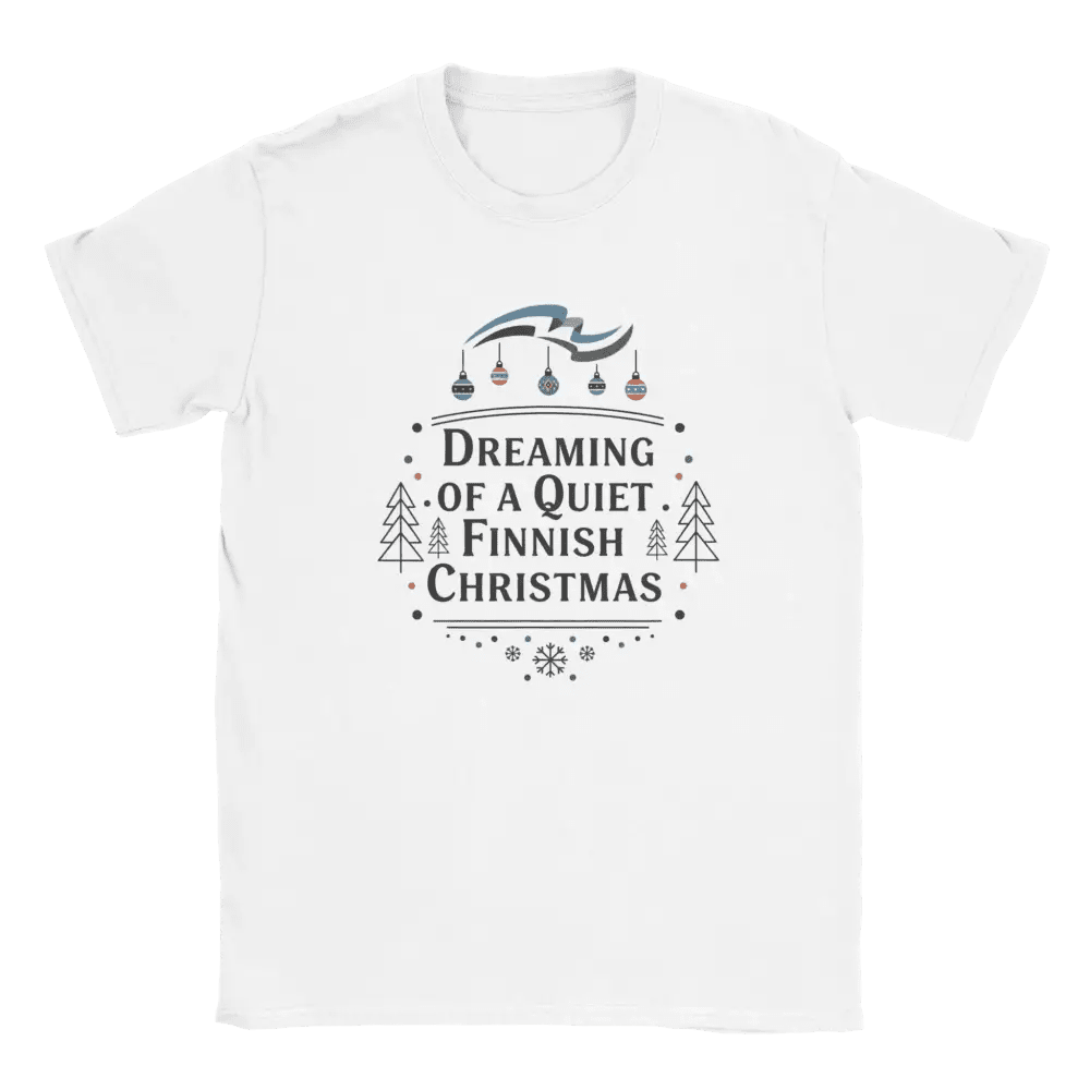 Dreaming of a Quiet Finnish Christmas - T-shirt - Rather Be In Finland