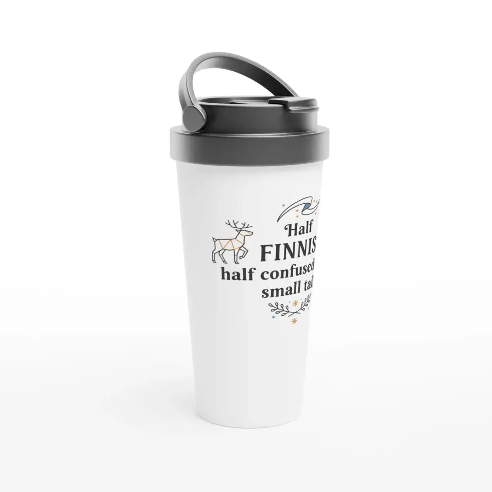 Half Finnish Half Confused About Small Talk - Stainless Steel Travel Mug - Rather Be In Finland