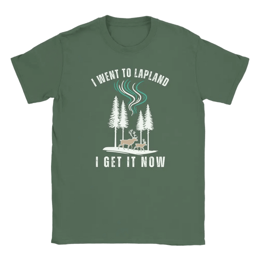 I Went to Lapland – I Get It Now - T-shirt - Rather Be In Finland
