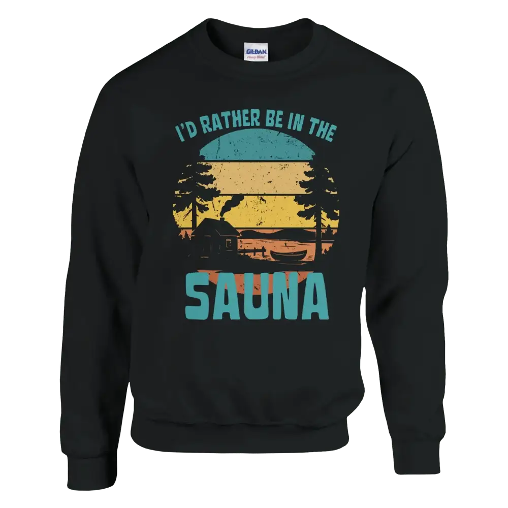 I'd Rather Be In The Sauna By The Lake - Sweatshirt - Rather Be In Finland
