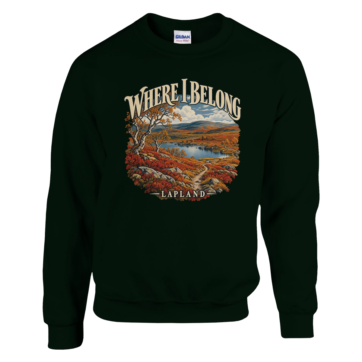 Lapland - Where I Belong - Sweatshirt in Forest Green. Autumn Lapland fells, a lake, birches and a winding trail beneath Where I Belong lettering.