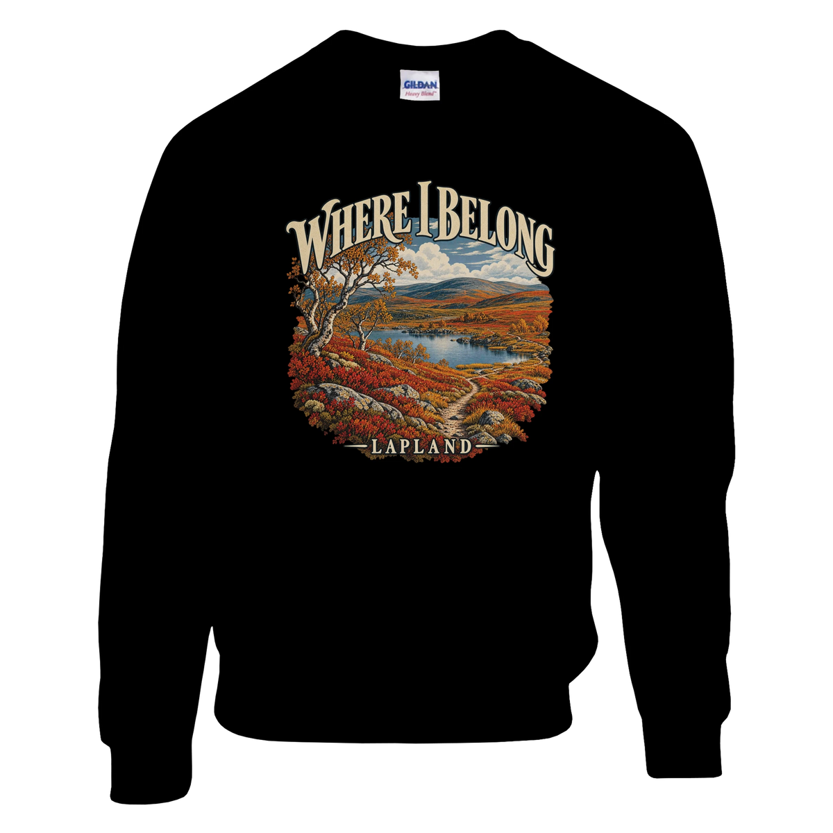 Lapland - Where I Belong - Sweatshirt in Black. Autumn Lapland fells, a lake, birches and a winding trail beneath Where I Belong lettering.