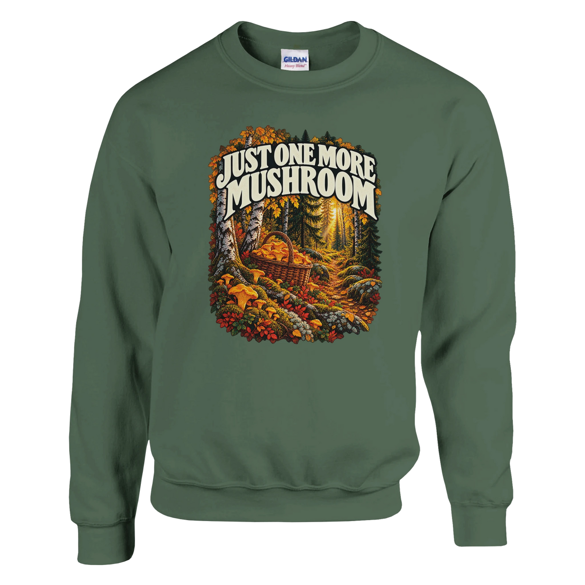 Just One More Mushroom - Sweatshirt in Military Green. Golden mushrooms in a wicker basket on a mossy forest floor beneath Just One More Mushroom lettering.