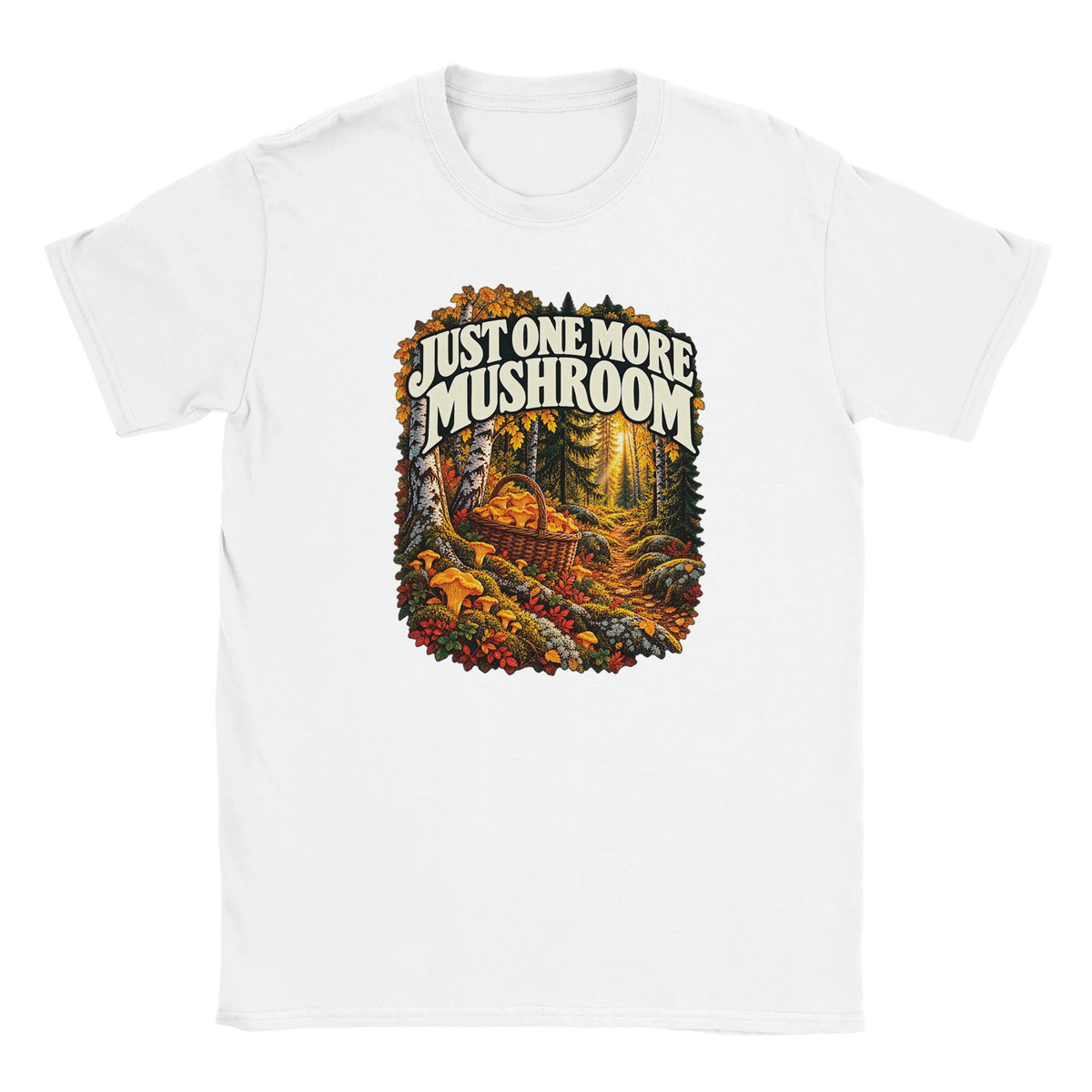 Just One More Mushroom - T-shirt in White. Golden mushrooms in a wicker basket on a mossy forest floor beneath Just One More Mushroom lettering.