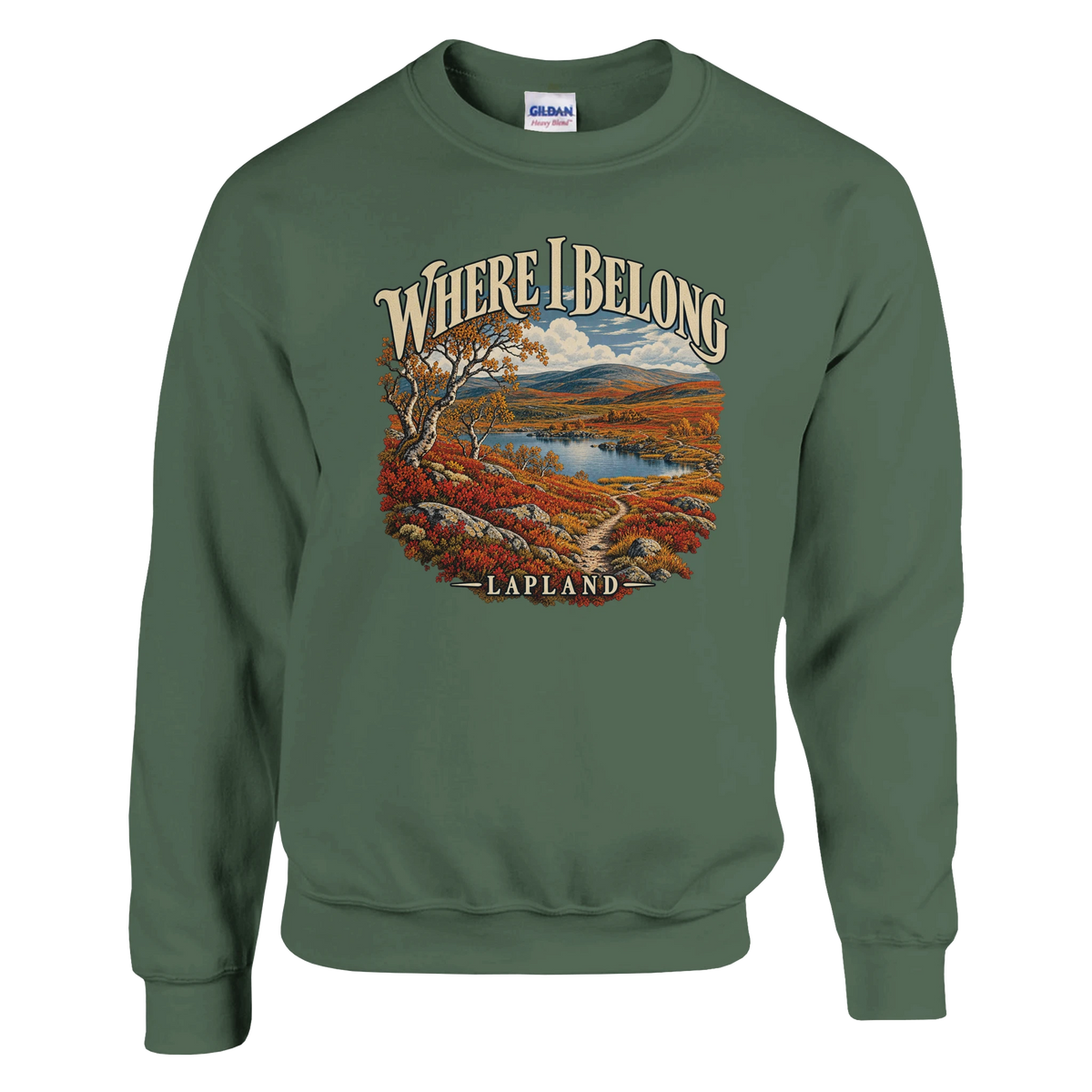 Lapland - Where I Belong - Sweatshirt in Military Green. Autumn Lapland fells, a lake, birches and a winding trail beneath Where I Belong lettering.