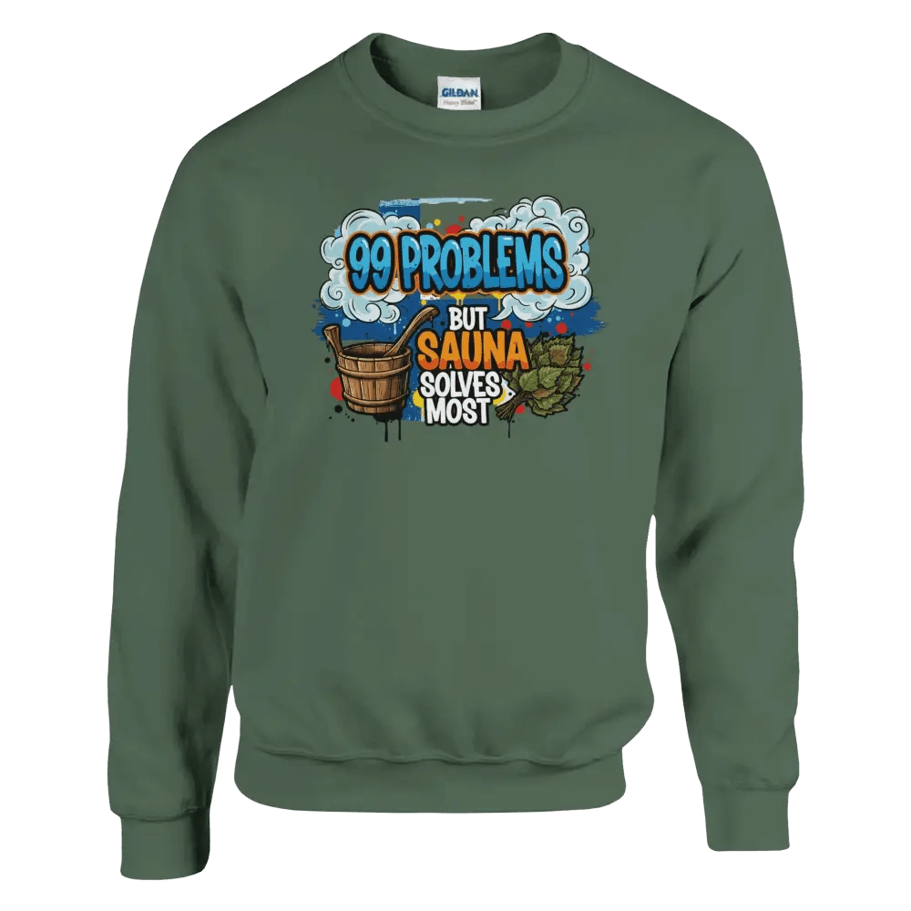 99 Problems But Sauna Solves Most - Sweatshirt - Rather Be In Finland