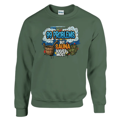 99 Problems But Sauna Solves Most - Sweatshirt - Rather Be In Finland