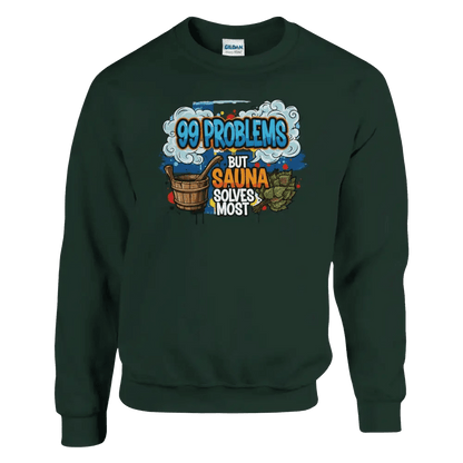 99 Problems But Sauna Solves Most - Sweatshirt - Rather Be In Finland