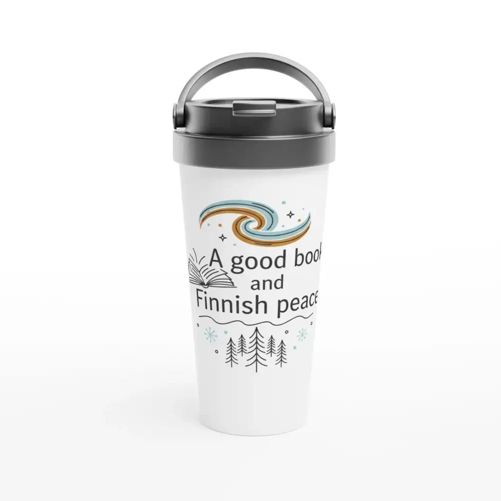A Good Book and Finnish Peace - Stainless Steel Travel Mug - Rather Be In Finland