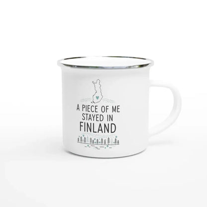 A Piece of Me Stayed in Finland Design - Enamel Mug - Rather Be In Finland