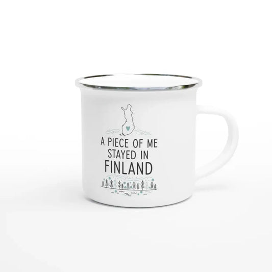 A Piece of Me Stayed in Finland Design - Enamel Mug - Rather Be In Finland