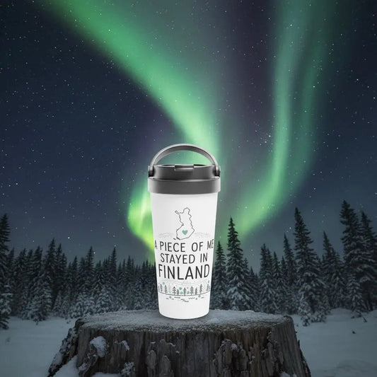 A Piece Of Me Stayed In FInland - Stainless Steel Travel Mug - Rather Be In Finland