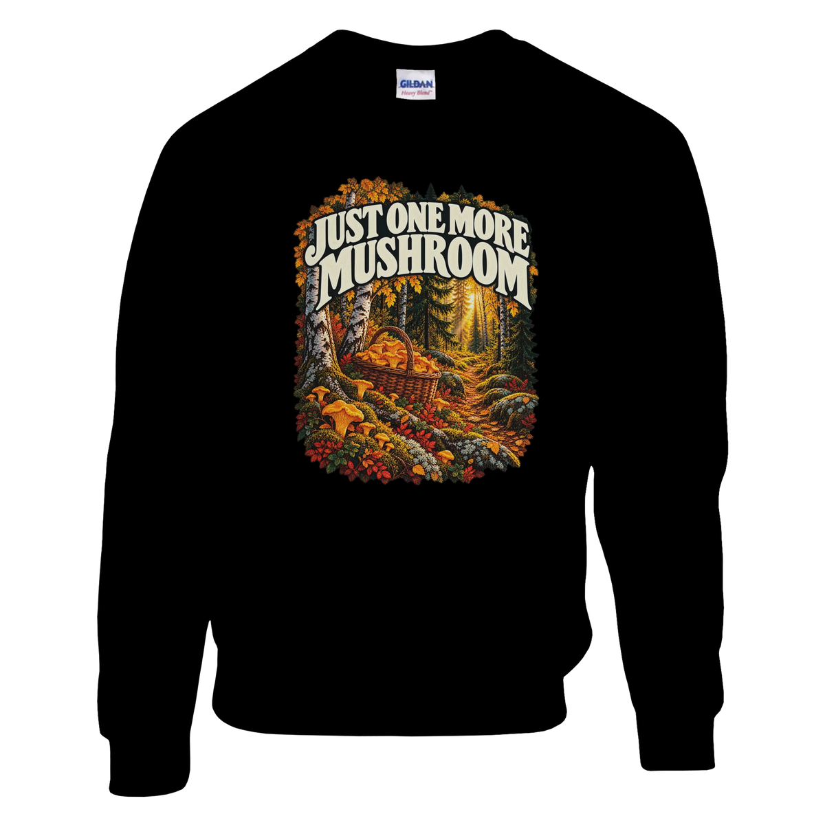 Just One More Mushroom - Sweatshirt in Black. Golden mushrooms in a wicker basket on a mossy forest floor beneath Just One More Mushroom lettering.