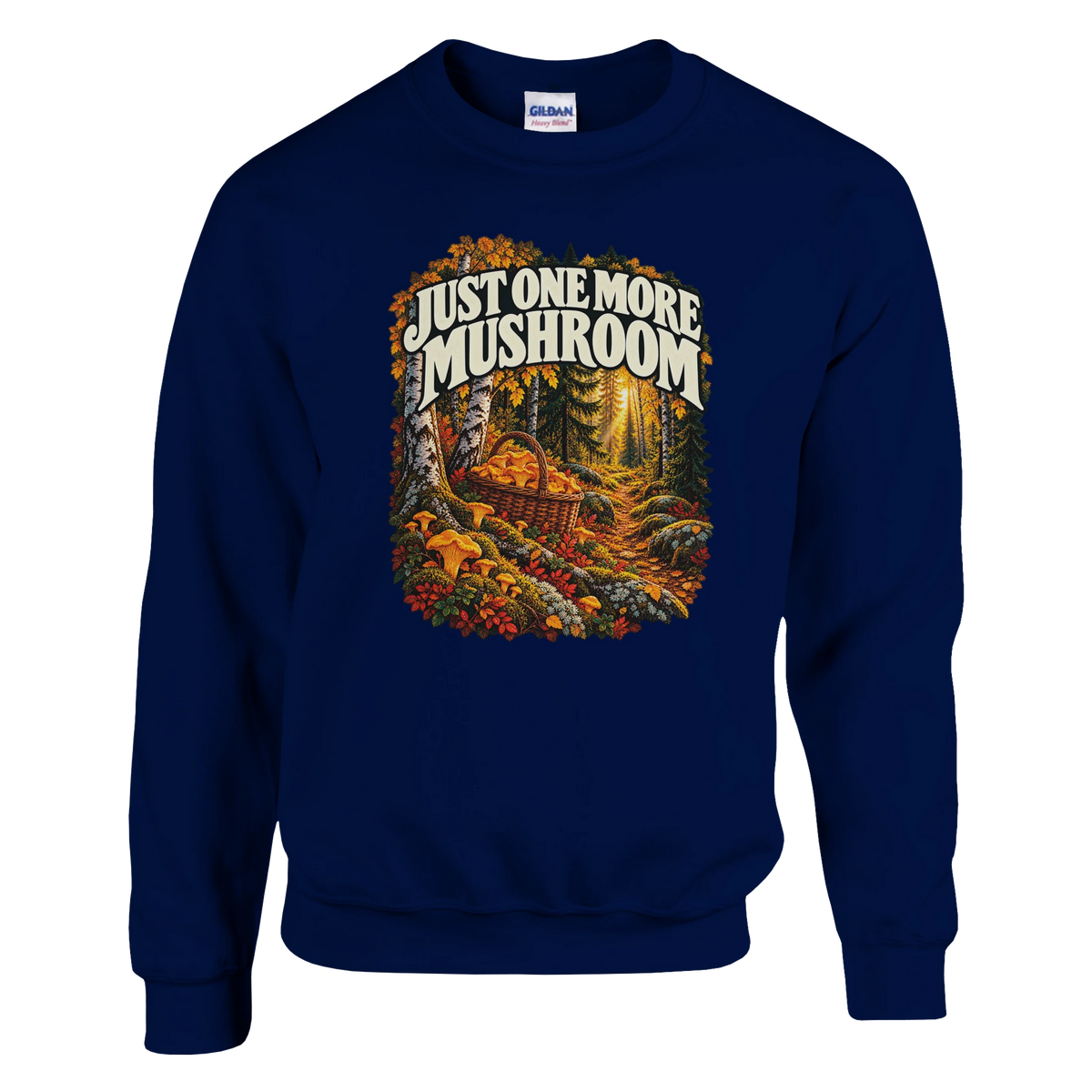 Just One More Mushroom - Sweatshirt in Navy. Golden mushrooms in a wicker basket on a mossy forest floor beneath Just One More Mushroom lettering.