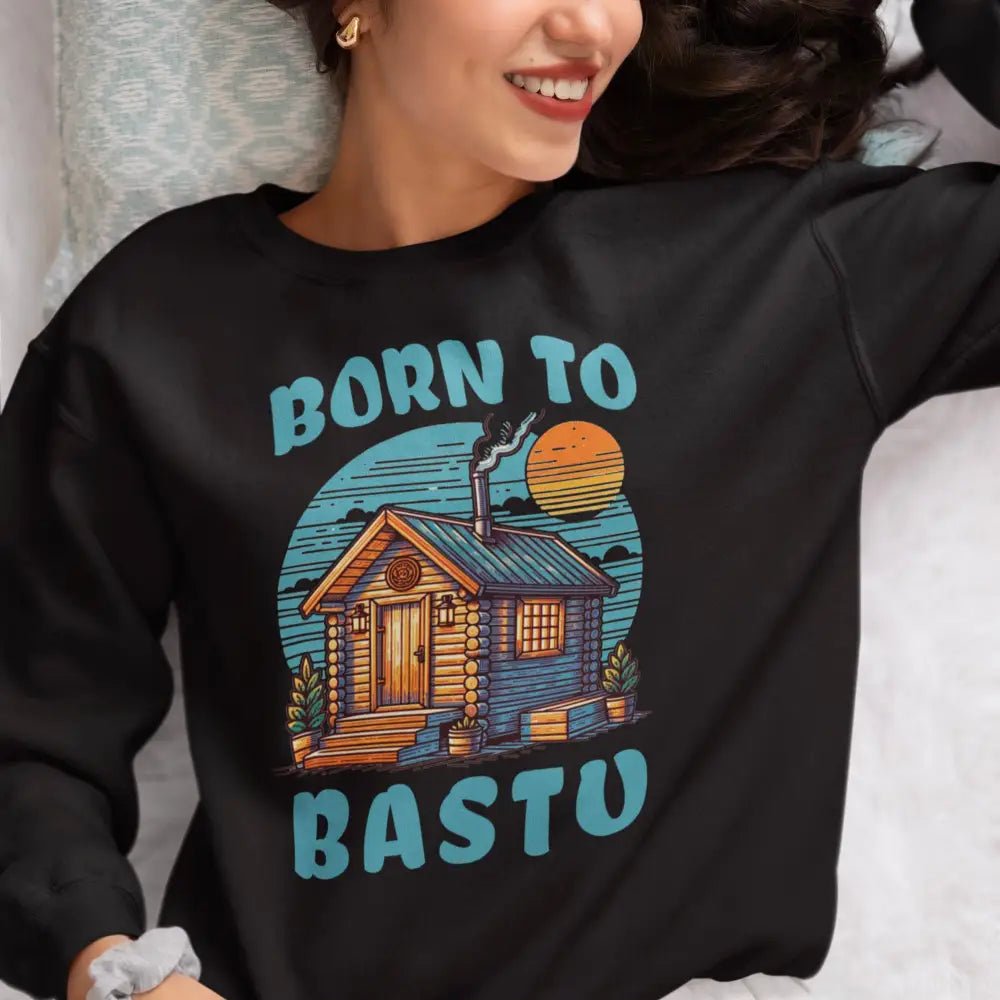 Born To Bastu Sweatshirt Print Material Rather Be In Finland