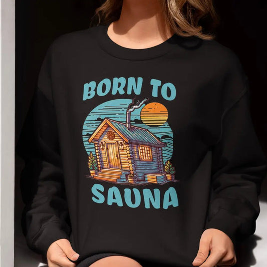 Born To Sauna - Sweatshirt - Rather Be In Finland