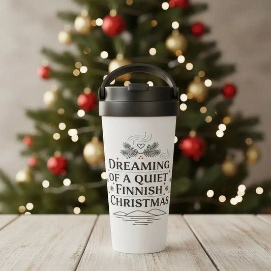 Dreaming Of A Quiet Finnish Christmas - Finnish Stainless Steel Travel Mug - Print Material - Rather Be In Finland
