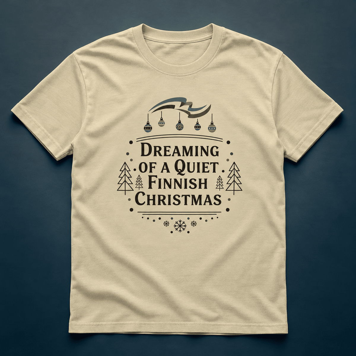 Dreaming of a Quiet Finnish Christmas - T-shirt - Rather Be In Finland