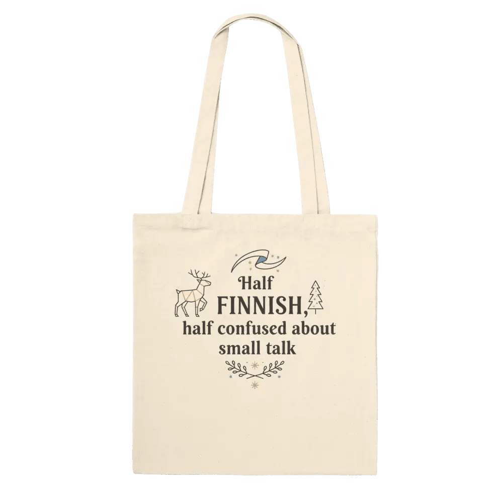 Half Finnish, Half Confused About Small Talk - Premium Tote Bag - Rather Be In Finland