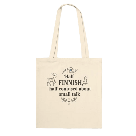 Half Finnish, Half Confused About Small Talk - Premium Tote Bag - Rather Be In Finland