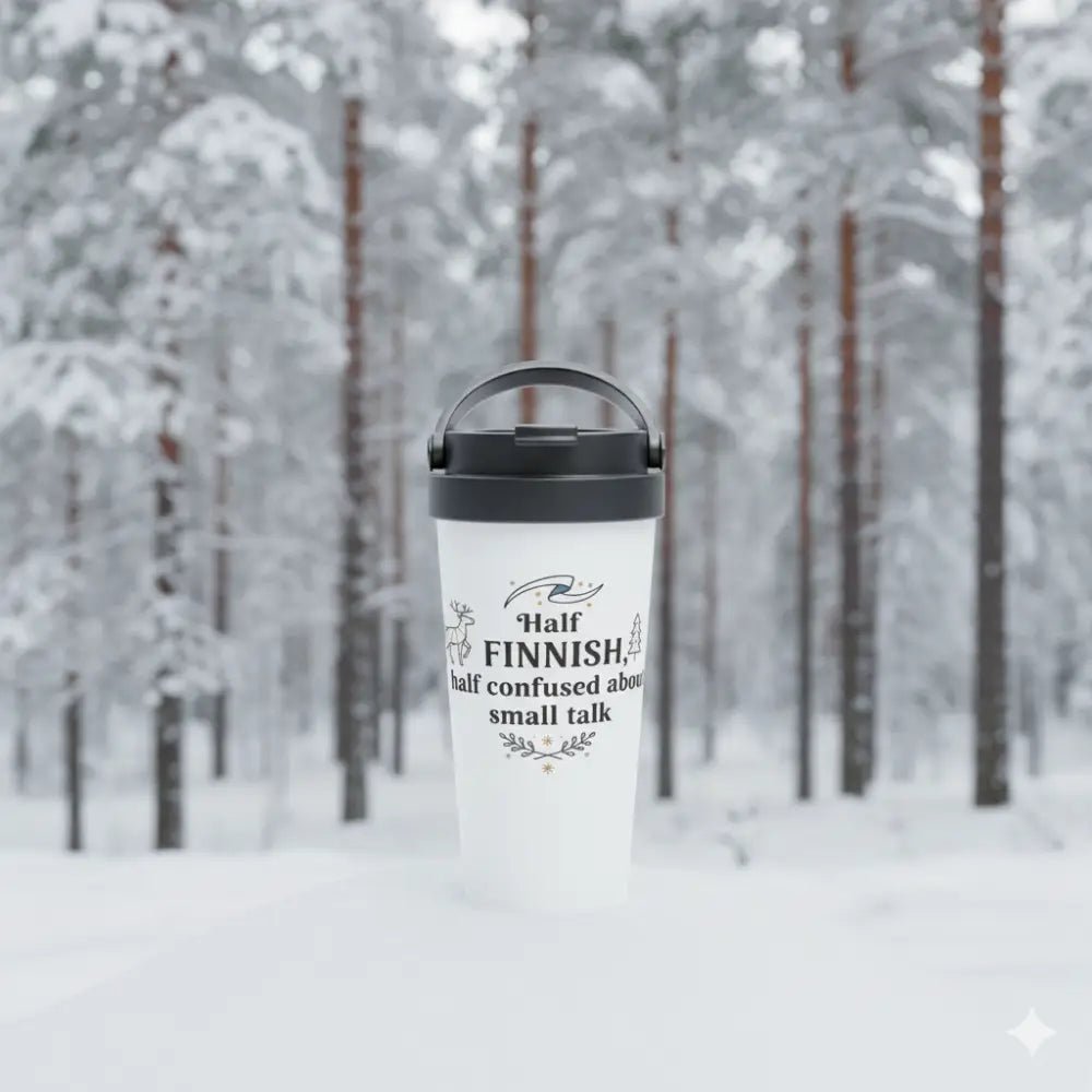 Half Finnish Half Confused About Small Talk - Stainless Steel Travel Mug - Rather Be In Finland