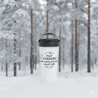 Half Finnish Half Confused About Small Talk - Stainless Steel Travel Mug - Rather Be In Finland