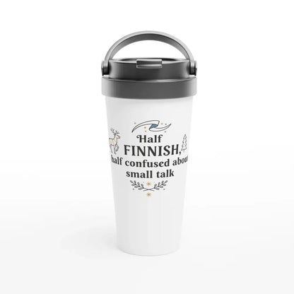 Half Finnish Half Confused About Small Talk - Stainless Steel Travel Mug - Rather Be In Finland