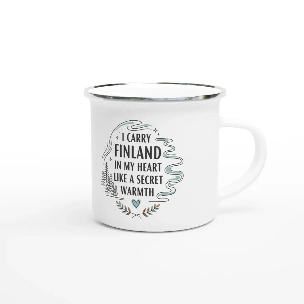 I Carry Finland in My Heart Like a Secret Warmth - Enamel Mug - Rather Be In Finland