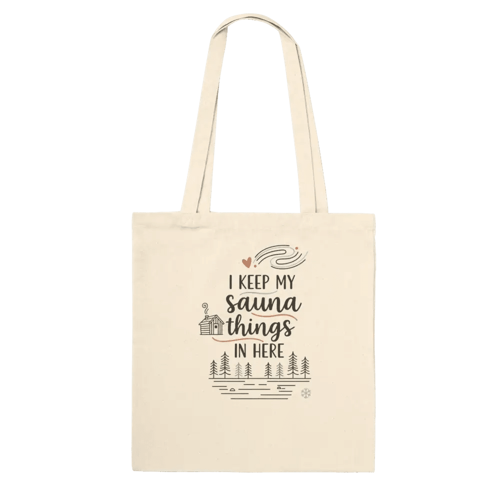 I Keep My Sauna Things in Here - Premium Tote Bag - Rather Be In Finland