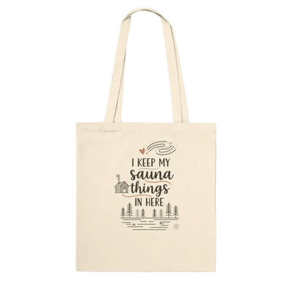 I Keep My Sauna Things in Here - Premium Tote Bag - Rather Be In Finland