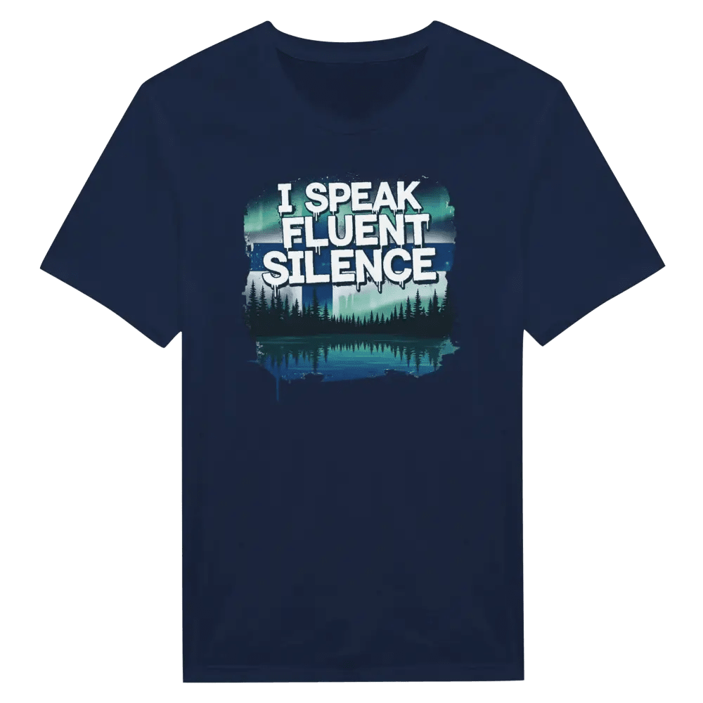 I Speak Fluent Silence - T-shirt - Rather Be In Finland