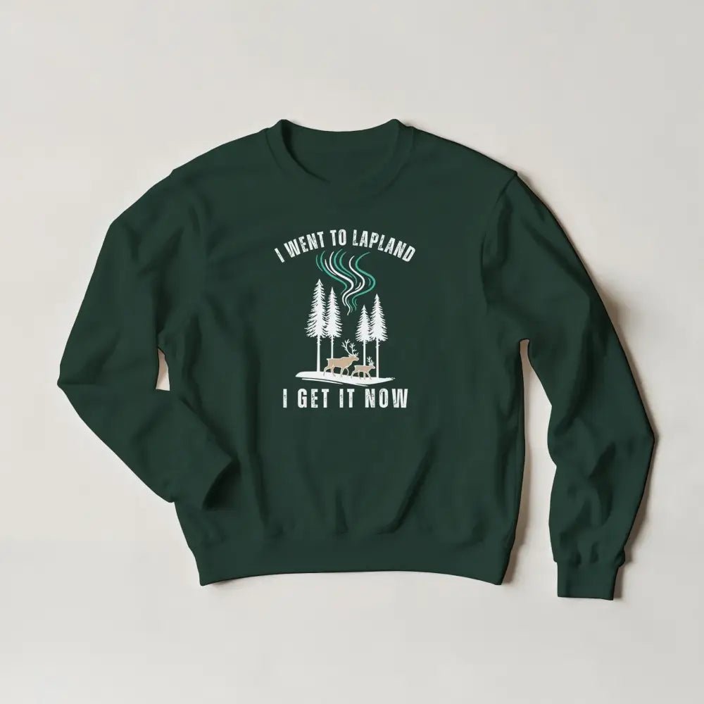 I Went to Lapland – I Get It Now - Sweatshirt - Rather Be In Finland