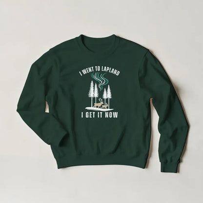I Went to Lapland – I Get It Now - Sweatshirt - Rather Be In Finland