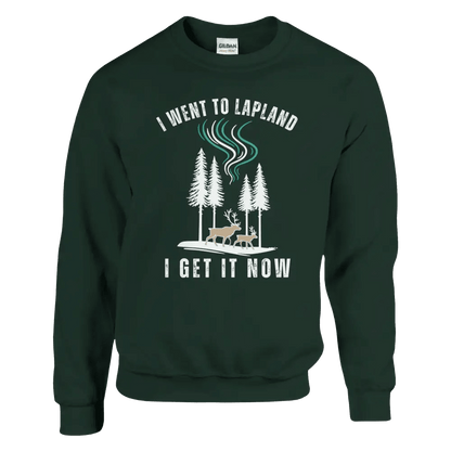 I Went to Lapland – I Get It Now - Sweatshirt - Rather Be In Finland