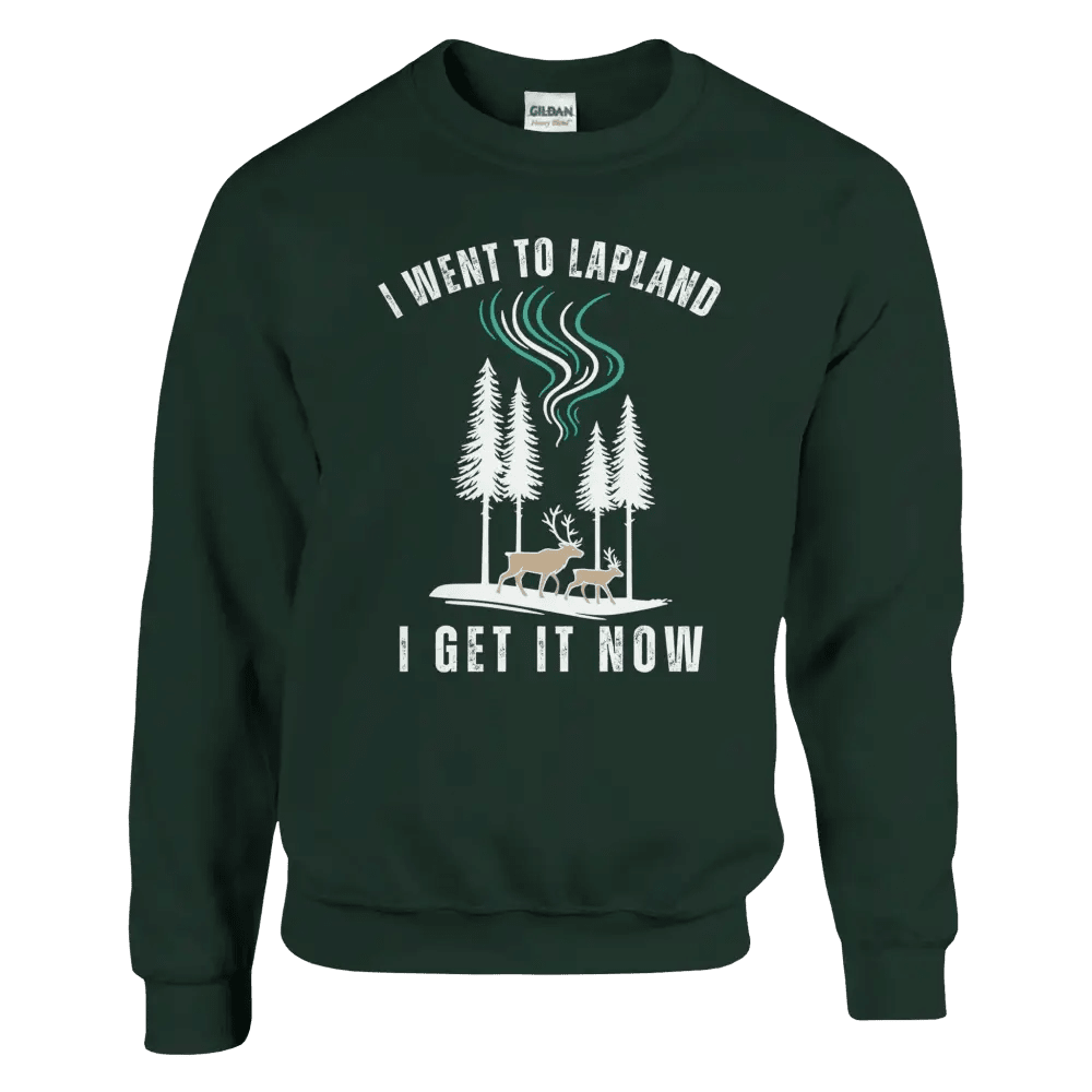 I Went to Lapland – I Get It Now - Sweatshirt - Rather Be In Finland