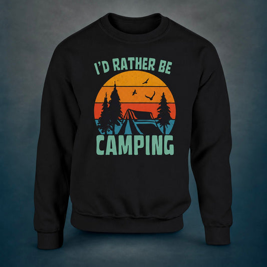 I’d Rather Be Camping – Sweatshirt - Rather Be In Finland