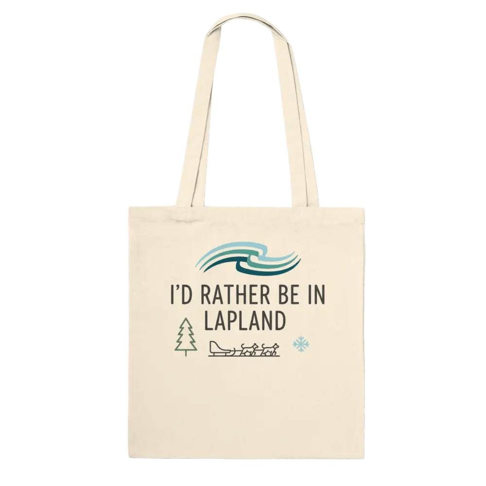 I’d Rather Be in Lapland - Premium Tote Bag - Rather Be In Finland