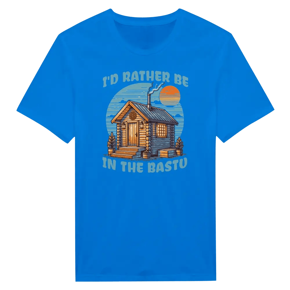 I'd Rather Be In The Bastu - T-shirt - Rather Be In Finland