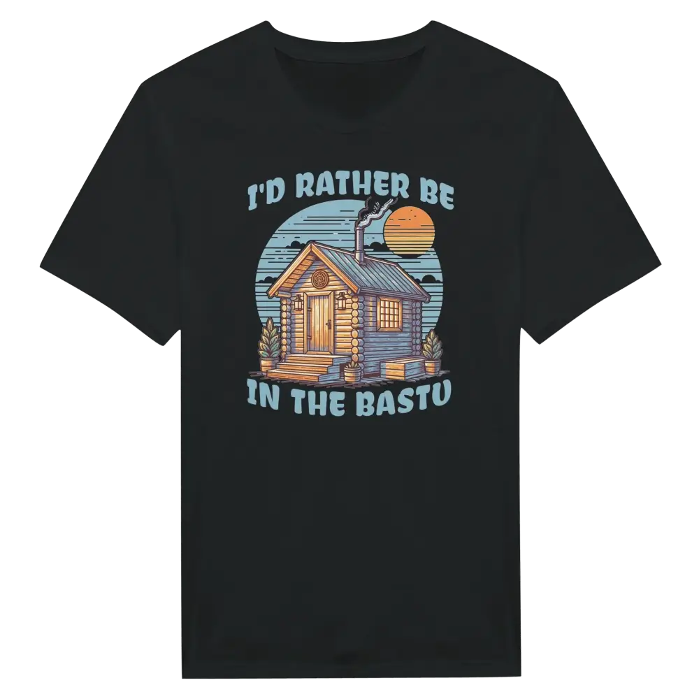 I'd Rather Be In The Bastu - T-shirt - Rather Be In Finland