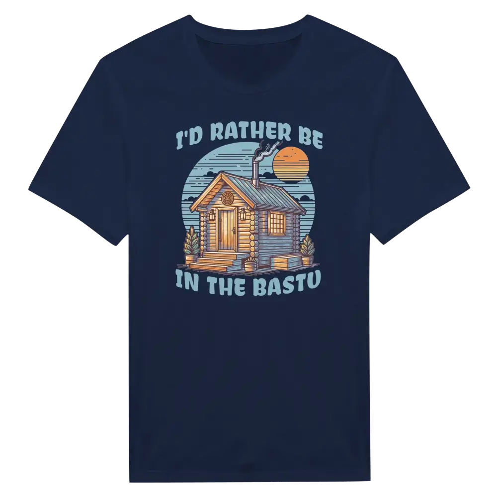 I'd Rather Be In The Bastu - T-shirt - Rather Be In Finland