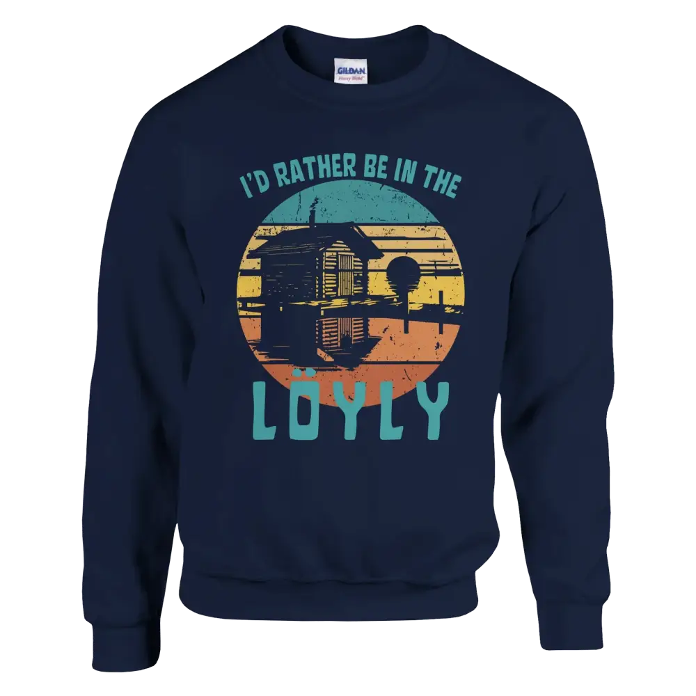 I'd Rather Be In The Löyly - Sweatshirt - Rather Be In Finland