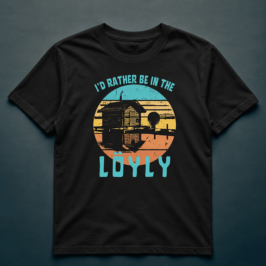 I'd Rather Be In The Löyly - T-shirt - Rather Be In Finland