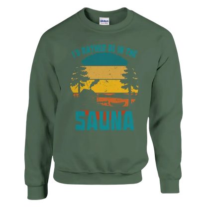 I'd Rather Be In The Sauna By The Lake - Sweatshirt - Rather Be In Finland