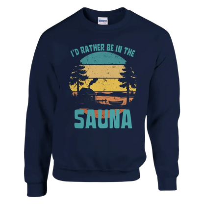 I'd Rather Be In The Sauna By The Lake - Sweatshirt - Rather Be In Finland