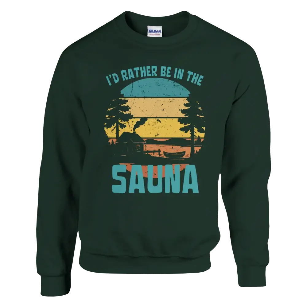 I'd Rather Be In The Sauna By The Lake - Sweatshirt - Rather Be In Finland
