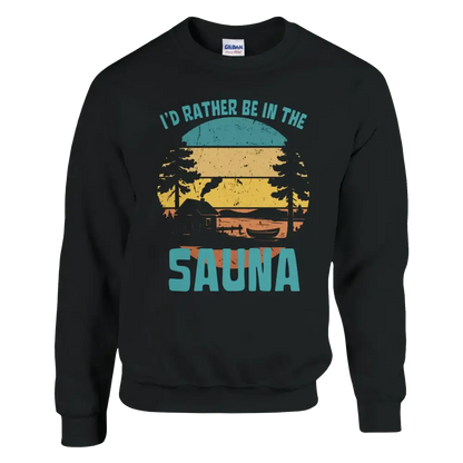 I'd Rather Be In The Sauna By The Lake - Sweatshirt - Rather Be In Finland