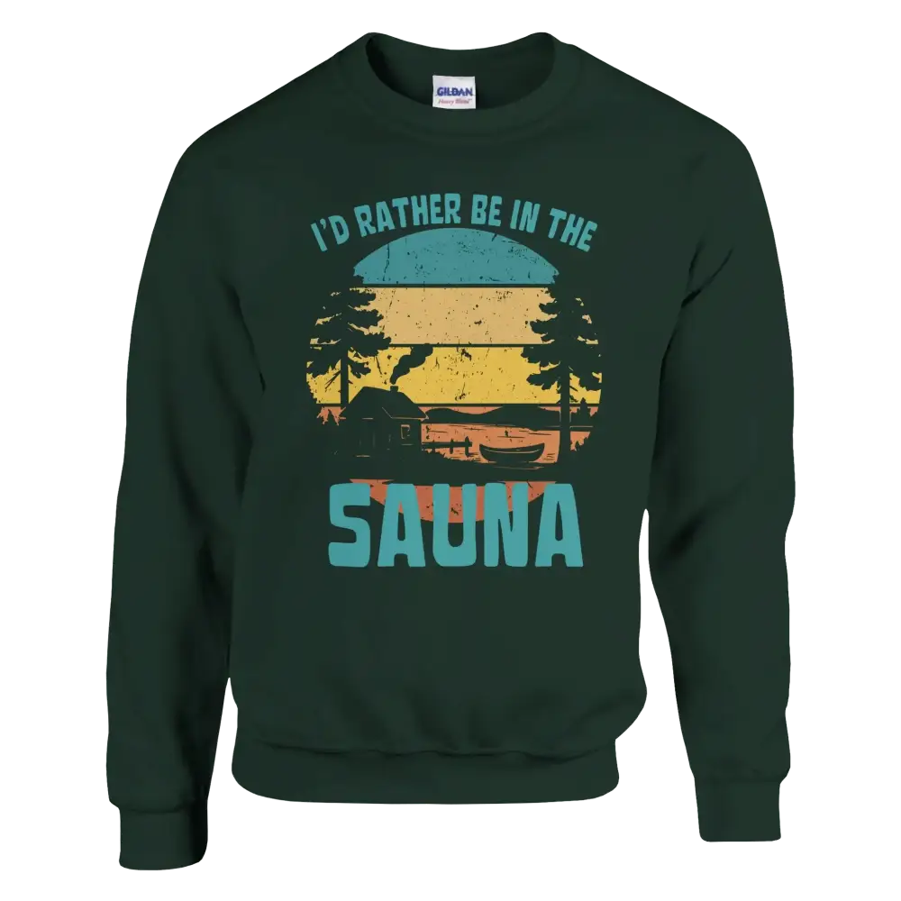 I'd Rather Be In The Sauna By The Lake - Sweatshirt - Rather Be In Finland