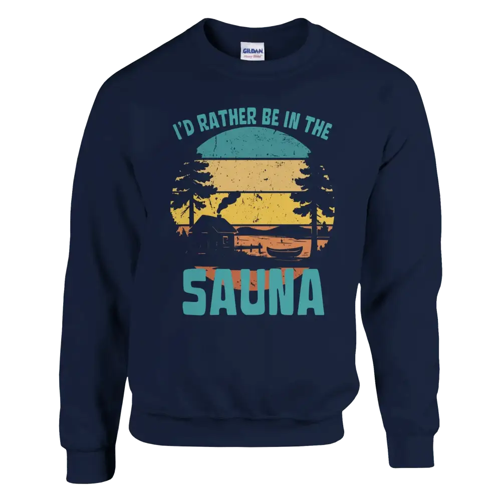 I'd Rather Be In The Sauna By The Lake - Sweatshirt - Rather Be In Finland