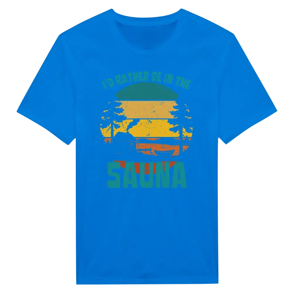 I'd Rather Be In The Sauna By The Lake - T-shirt - Rather Be In Finland