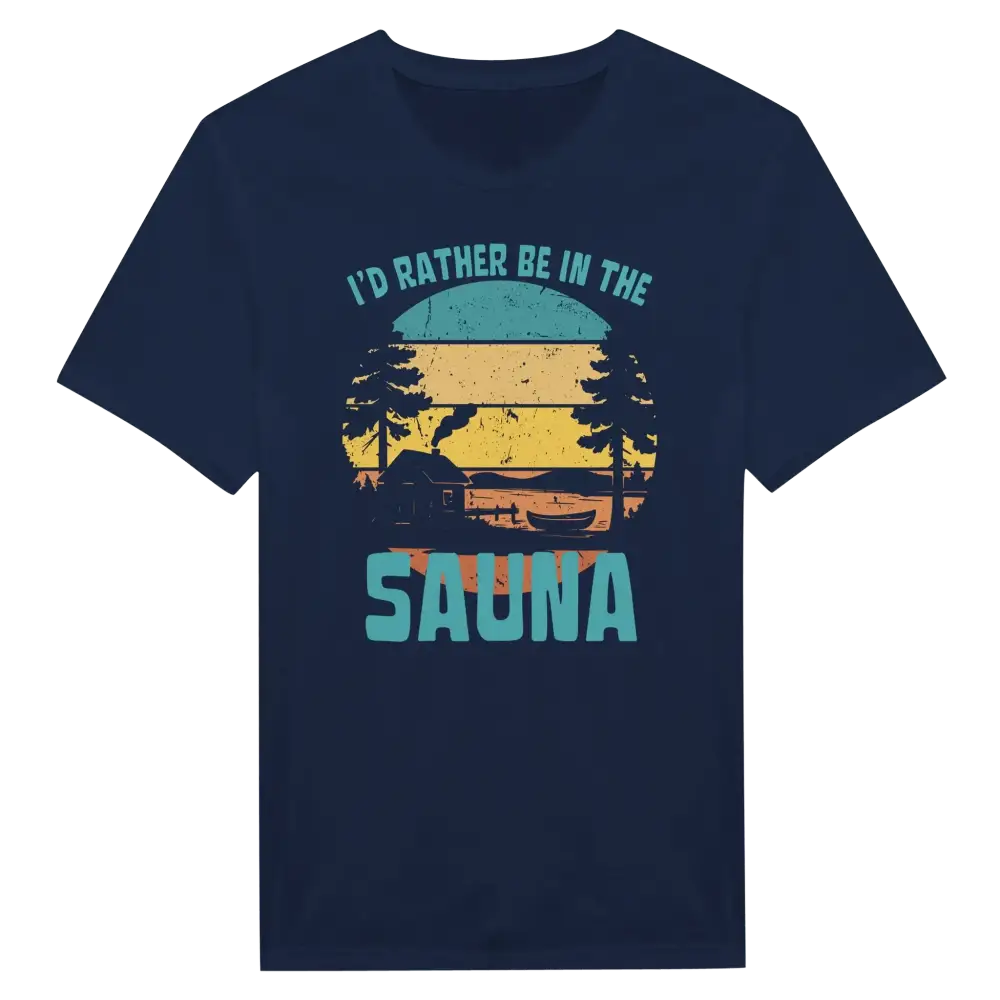 I'd Rather Be In The Sauna By The Lake - T-shirt - Rather Be In Finland